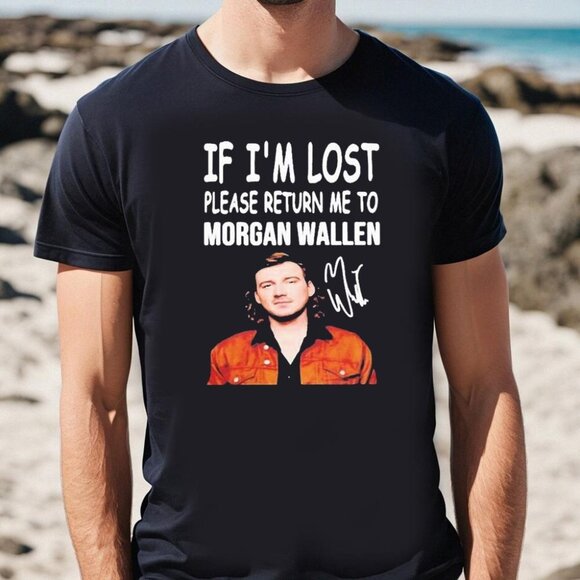 If Im Lost Please Return Me To Morgan Wallen Signature Retro Country Fan Gift 05 - Picture 1 of 5